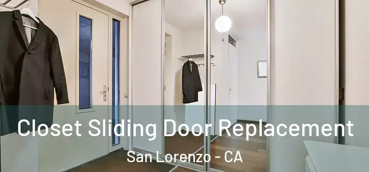 Closet Sliding Door Replacement San Lorenzo - CA