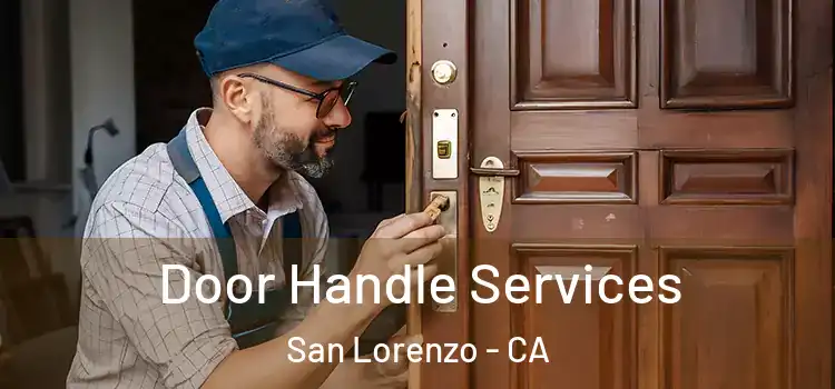 Door Handle Services San Lorenzo - CA