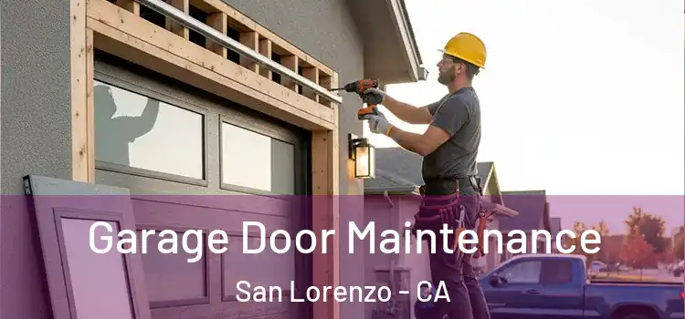 Garage Door Maintenance San Lorenzo - CA