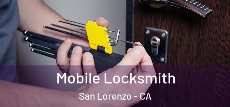  Mobile Locksmith San Lorenzo - CA